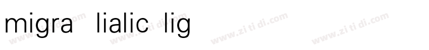 migra lialic light字体转换